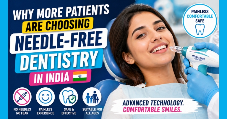 Why More Patients Are Choosing Needle-Free Dentistry in India